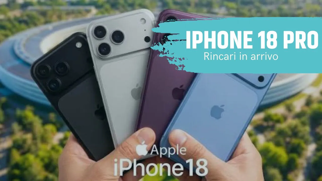 iPhone 18 Pro e Pro Max, prezzi verso un maxi aumento: gli analisti ipotizzano rincari fino a 300 euro